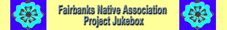 Fairbanks Native Association Project Jukebox banner
